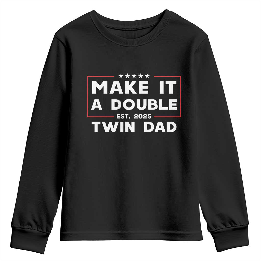 Twin Dad Youth Sweatshirt Make It A Double Funny New Dad Fathers Day