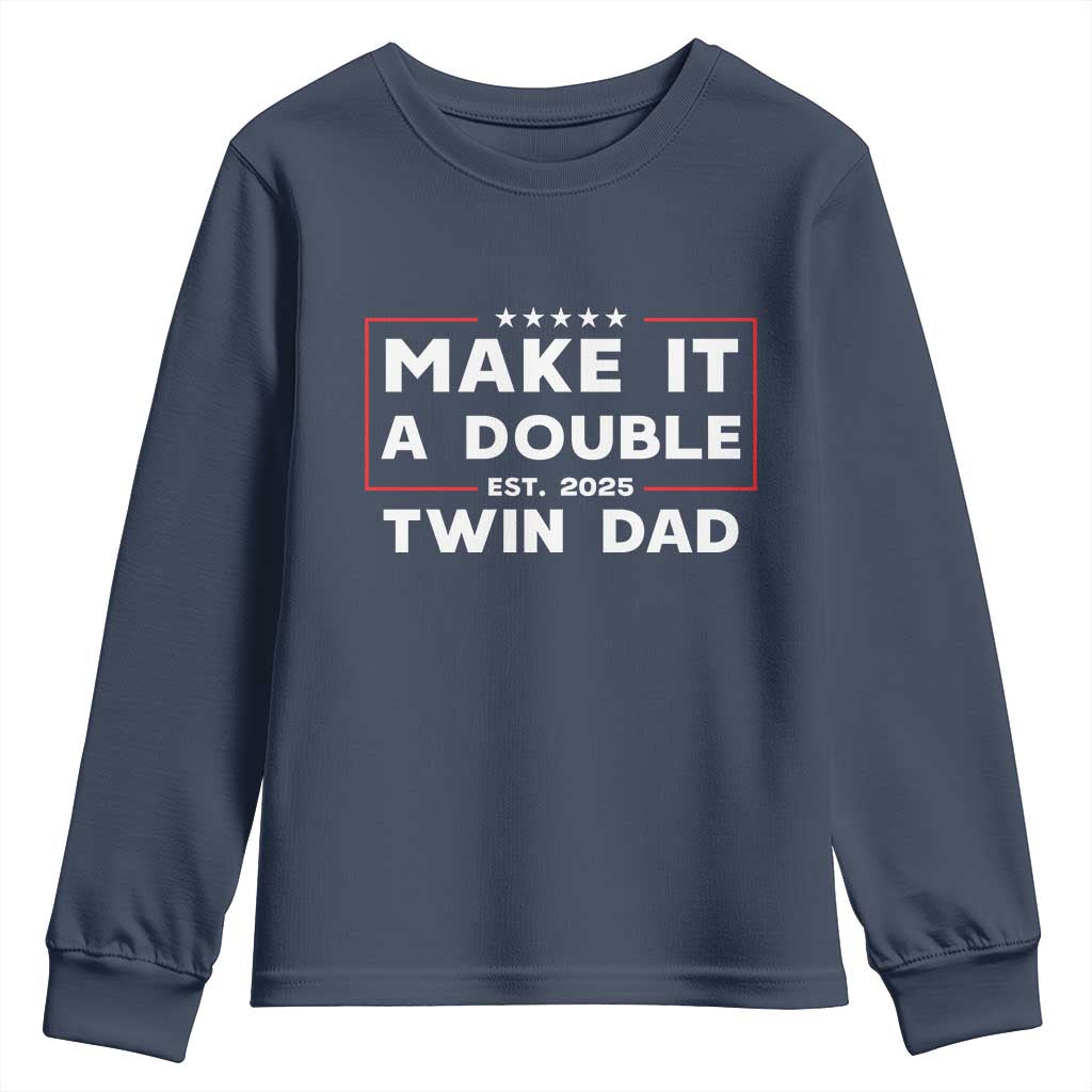 Twin Dad Youth Sweatshirt Make It A Double Funny New Dad Fathers Day