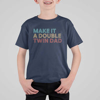 Retro Twin Dad T Shirt For Kid Make It A Double Funny Fathers Day