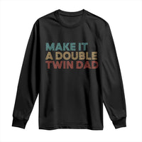 Retro Twin Dad Long Sleeve Shirt Make It A Double Funny Fathers Day