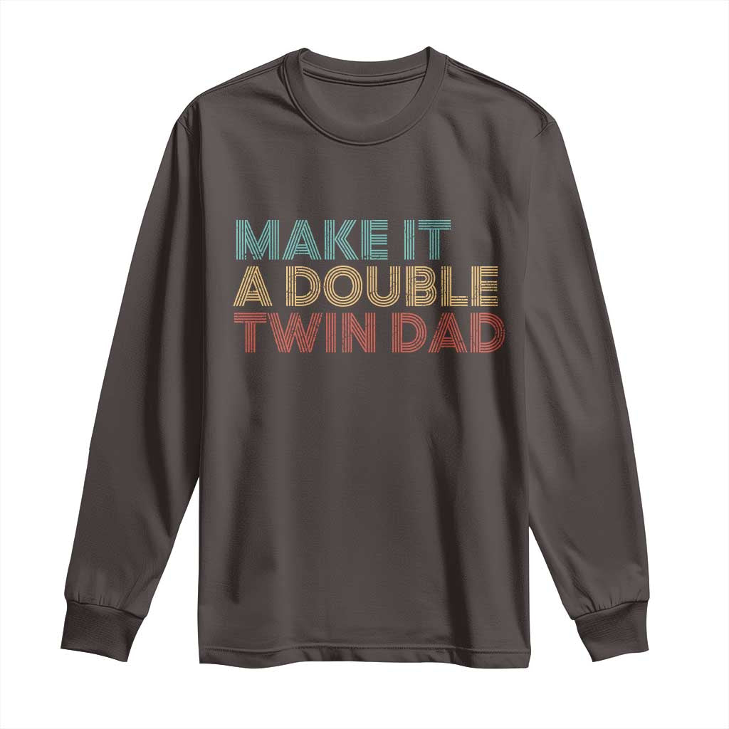 Retro Twin Dad Long Sleeve Shirt Make It A Double Funny Fathers Day