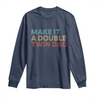 Retro Twin Dad Long Sleeve Shirt Make It A Double Funny Fathers Day