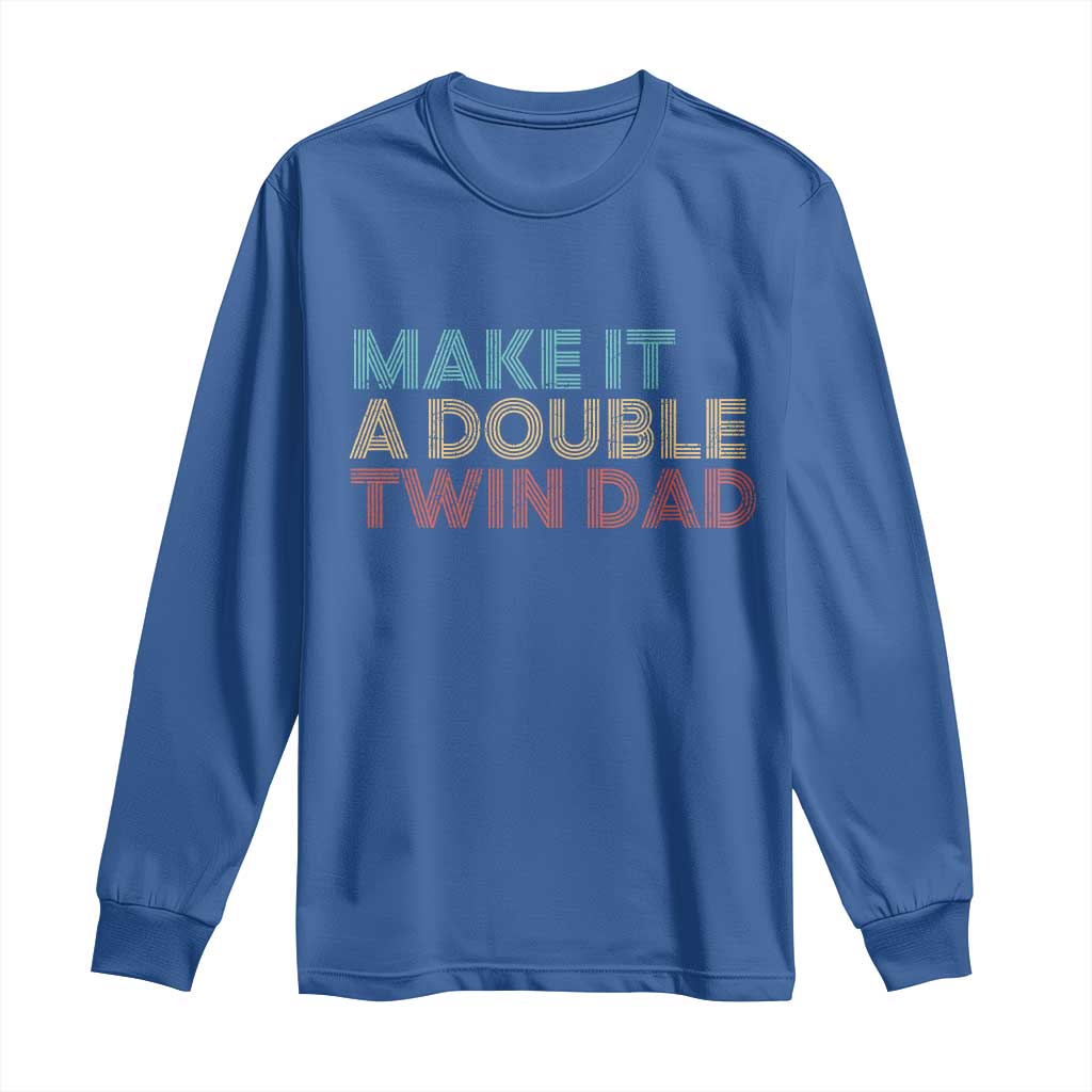Retro Twin Dad Long Sleeve Shirt Make It A Double Funny Fathers Day