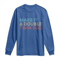 Retro Twin Dad Long Sleeve Shirt Make It A Double Funny Fathers Day
