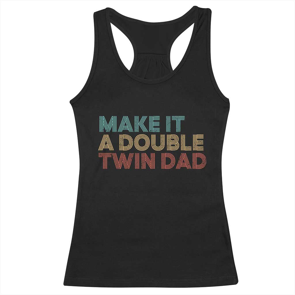 Retro Twin Dad Racerback Tank Top Make It A Double Funny Fathers Day