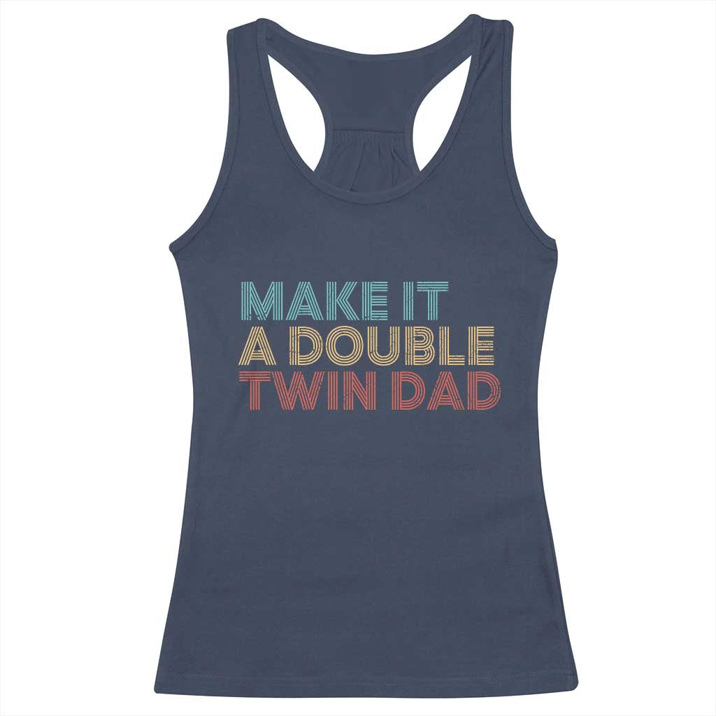 Retro Twin Dad Racerback Tank Top Make It A Double Funny Fathers Day