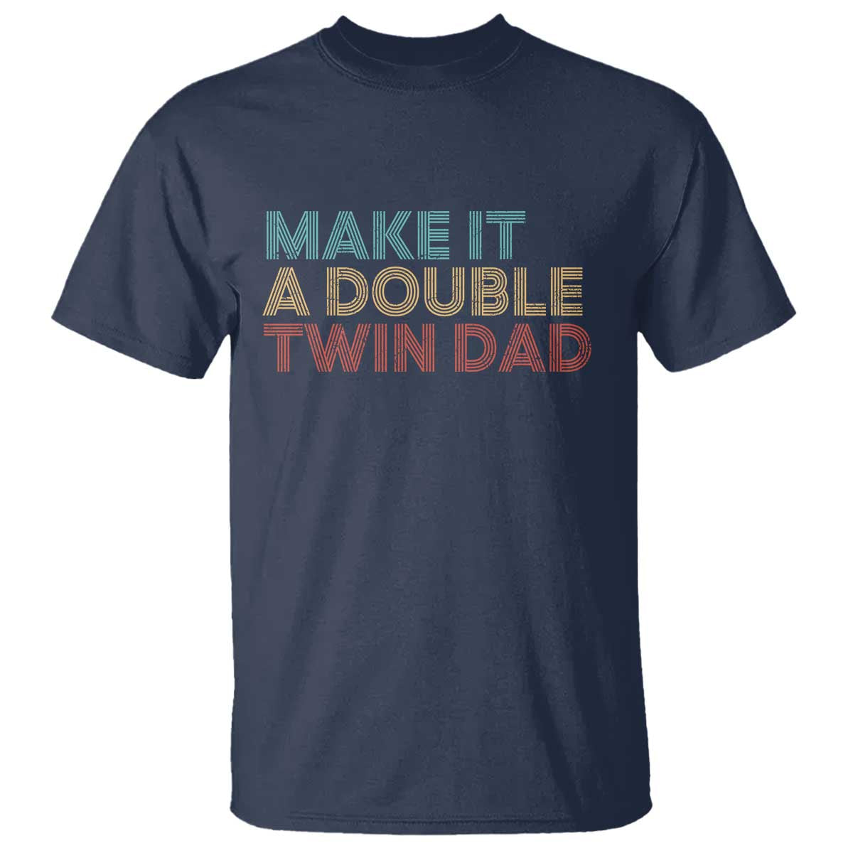 Retro Twin Dad T Shirt Make It A Double Funny Fathers Day