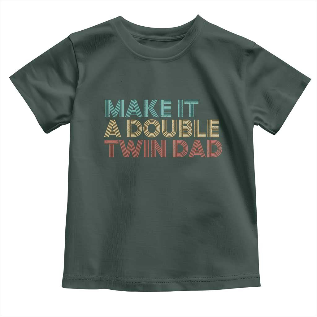Retro Twin Dad Toddler T Shirt Make It A Double Funny Fathers Day