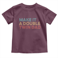 Retro Twin Dad Toddler T Shirt Make It A Double Funny Fathers Day