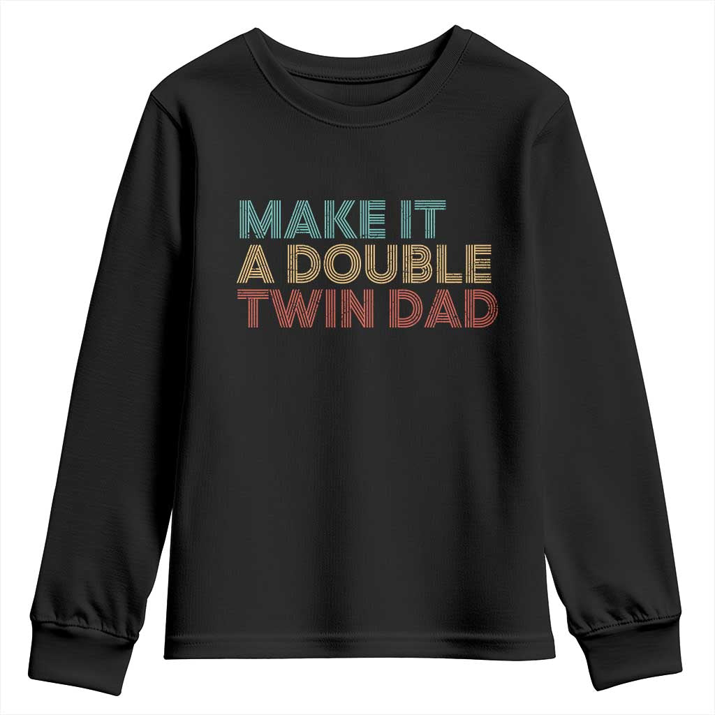 Retro Twin Dad Youth Sweatshirt Make It A Double Funny Fathers Day