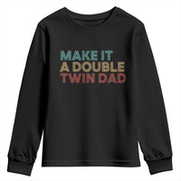 Retro Twin Dad Youth Sweatshirt Make It A Double Funny Fathers Day