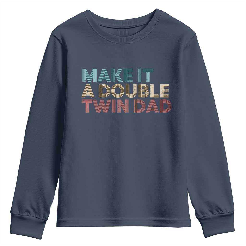 Retro Twin Dad Youth Sweatshirt Make It A Double Funny Fathers Day