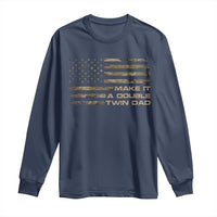 Twin Dad Long Sleeve Shirt Make It A Double Funny Fathers Day Camo American Flag