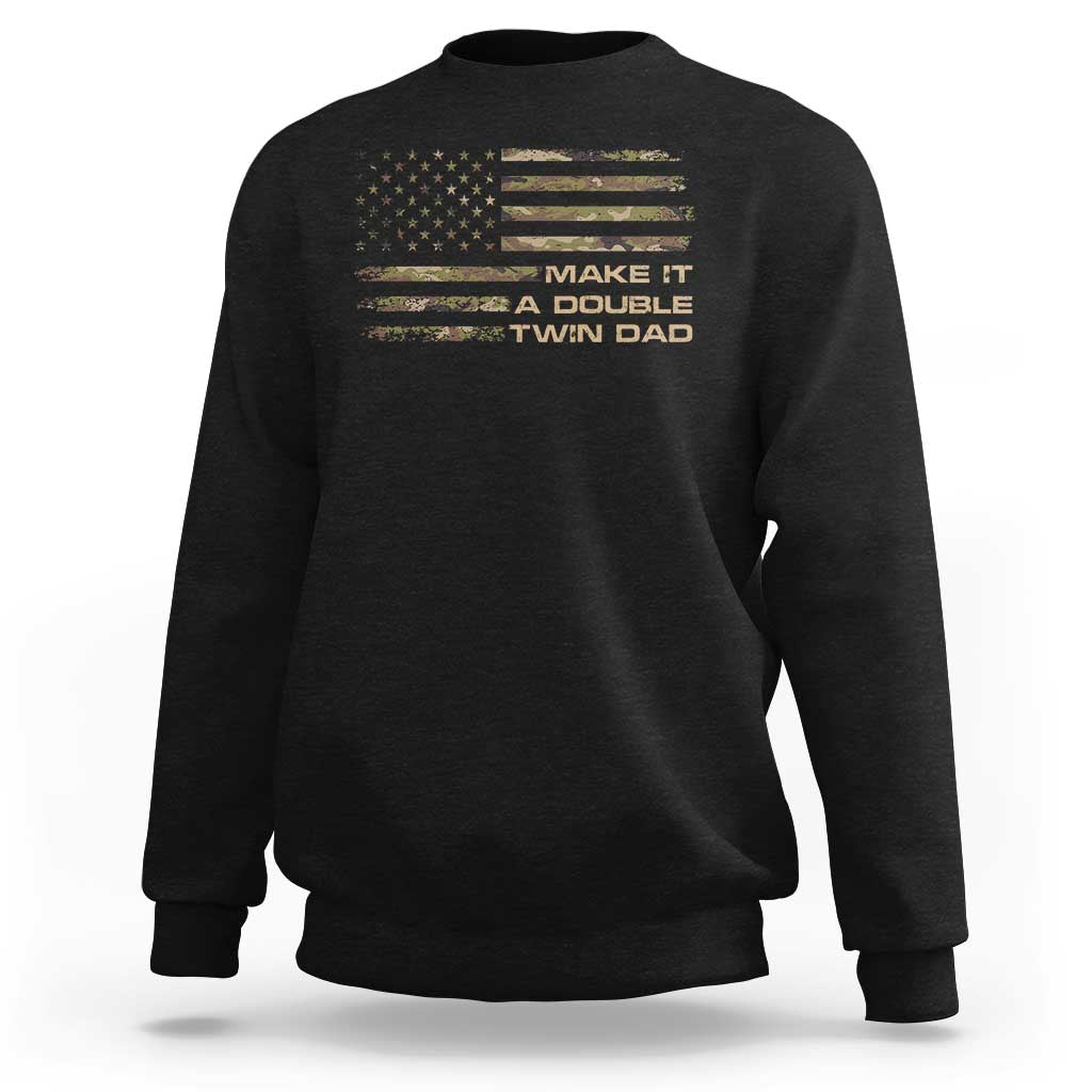 Twin Dad Sweatshirt Make It A Double Funny Fathers Day Camo American Flag