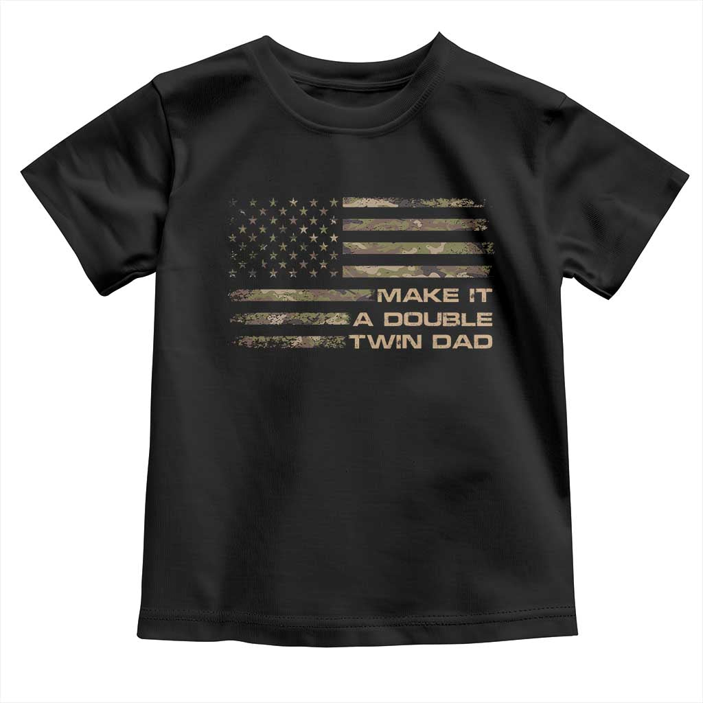 Twin Dad Toddler T Shirt Make It A Double Funny Fathers Day Camo American Flag