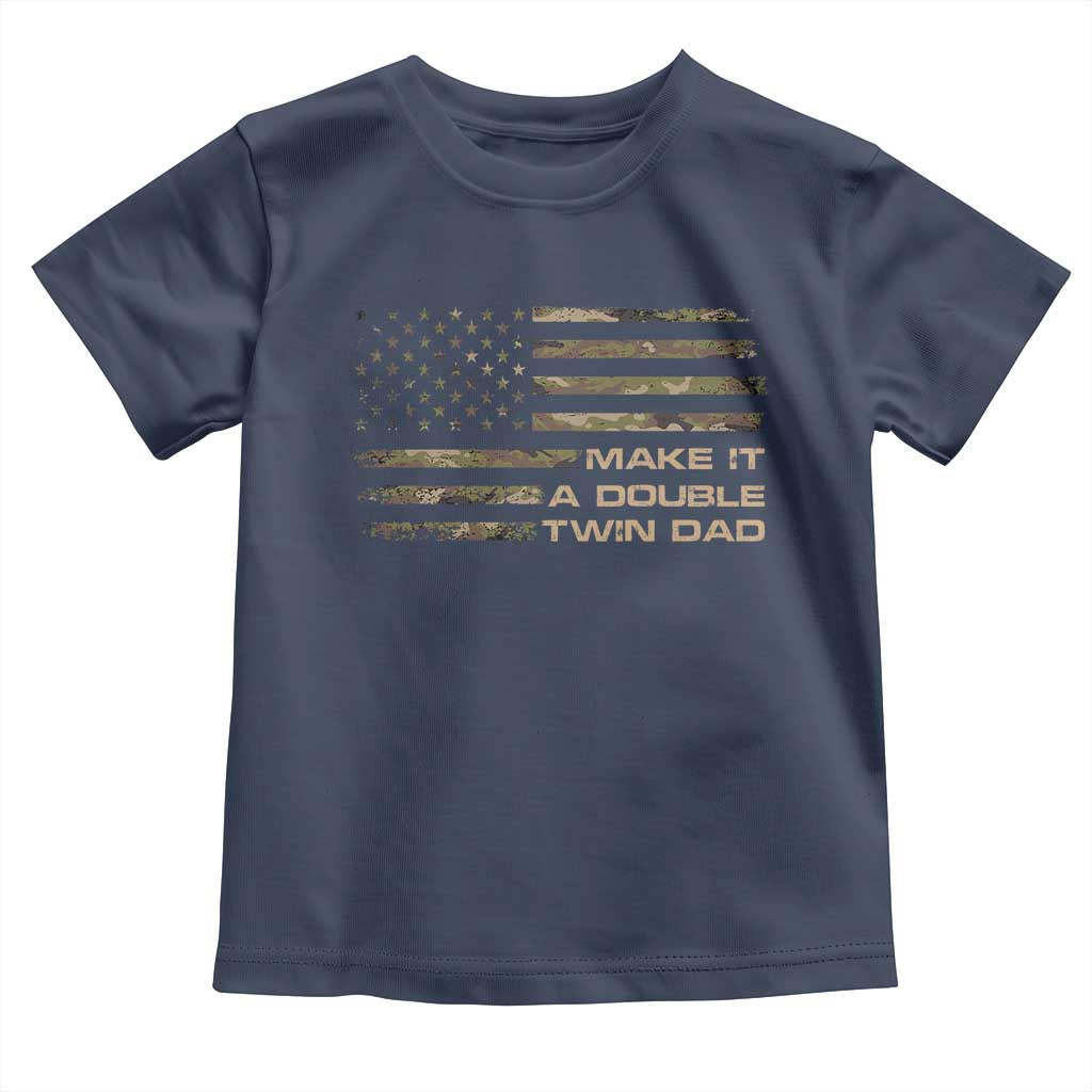 Twin Dad Toddler T Shirt Make It A Double Funny Fathers Day Camo American Flag