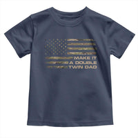 Twin Dad Toddler T Shirt Make It A Double Funny Fathers Day Camo American Flag