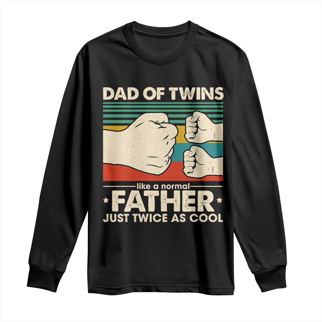 Retro Twin Dad Long Sleeve Shirt Like A Normal But Just Twice As Cool