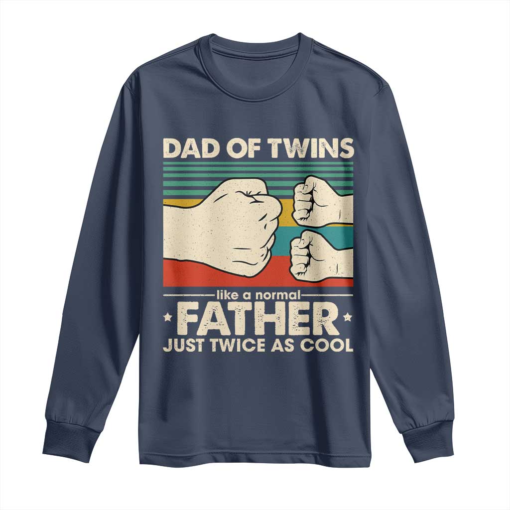 Retro Twin Dad Long Sleeve Shirt Like A Normal But Just Twice As Cool
