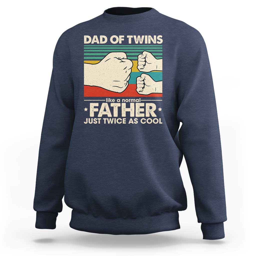 Retro Twin Dad Sweatshirt Like A Normal But Just Twice As Cool