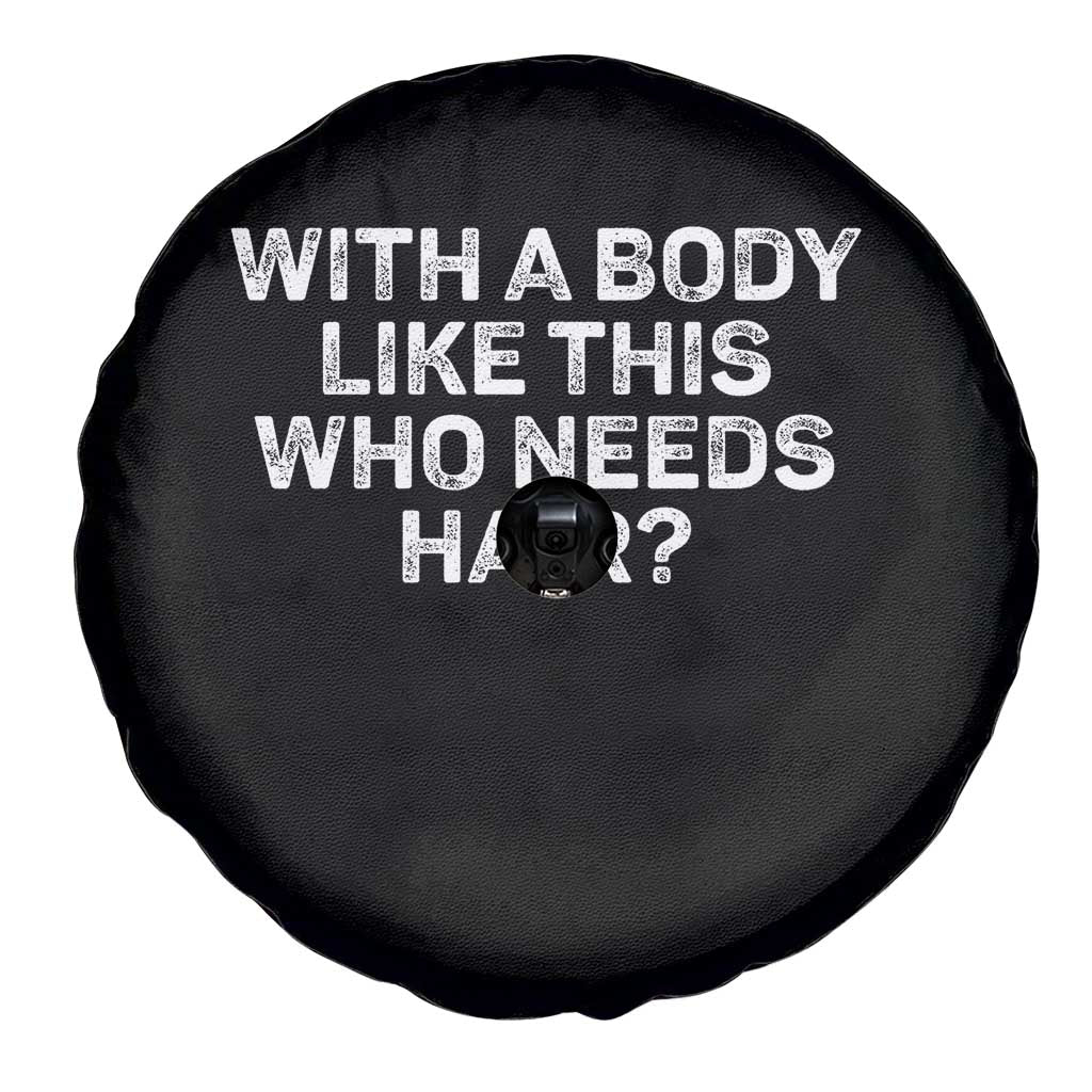 With A Body Like This Who Needs Hair Spare Tire Cover Funny Mens Bald Dad Grandpa