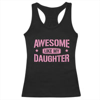 Awesome Like My Daughter Racerback Tank Top Funny Girl Dad Fathers Day
