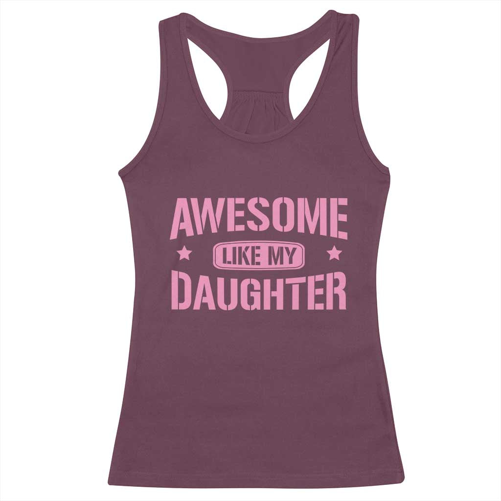 Awesome Like My Daughter Racerback Tank Top Funny Girl Dad Fathers Day