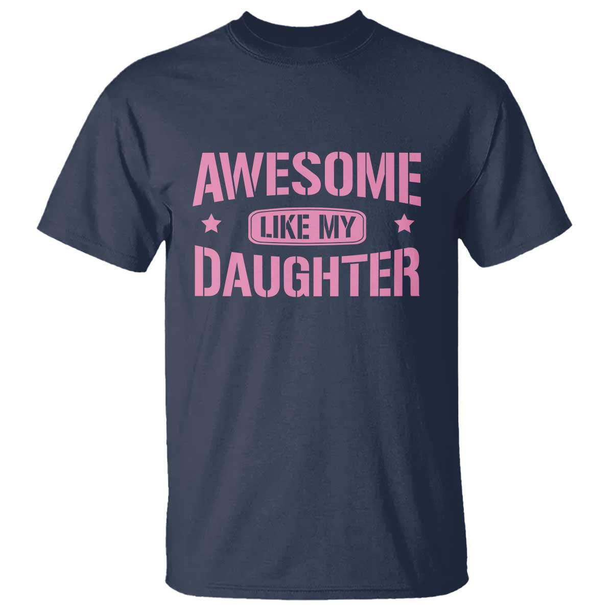 Awesome Like My Daughter T Shirt Funny Girl Dad Fathers Day