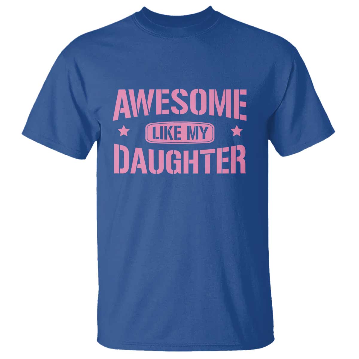 Awesome Like My Daughter T Shirt Funny Girl Dad Fathers Day