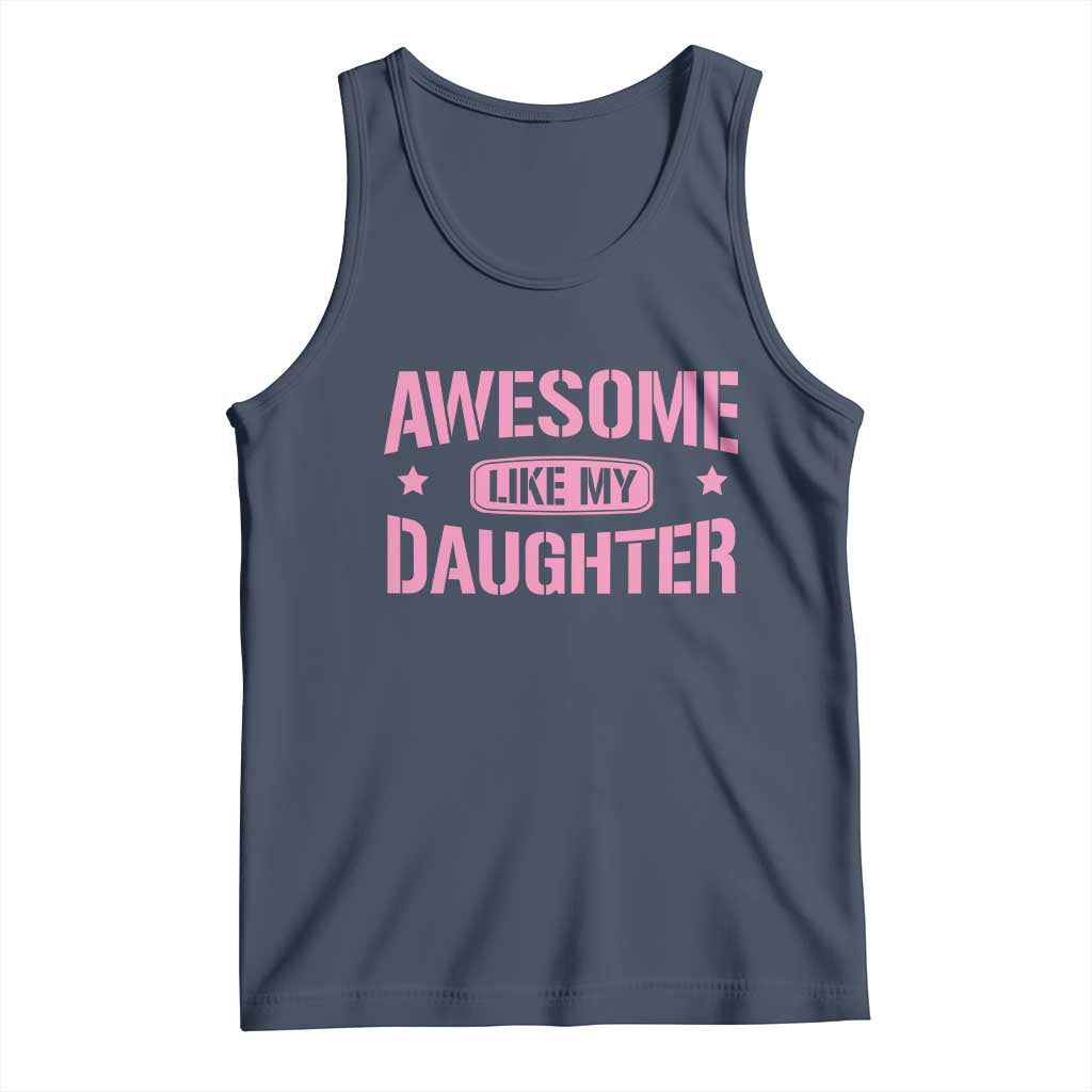 Awesome Like My Daughter Tank Top Funny Girl Dad Fathers Day