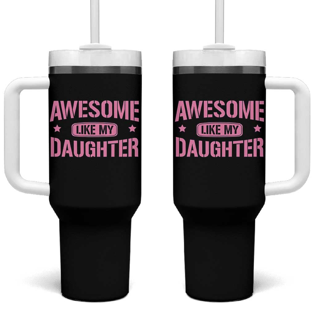 Awesome Like My Daughter Tumbler With Handle Funny Girl Dad Fathers Day