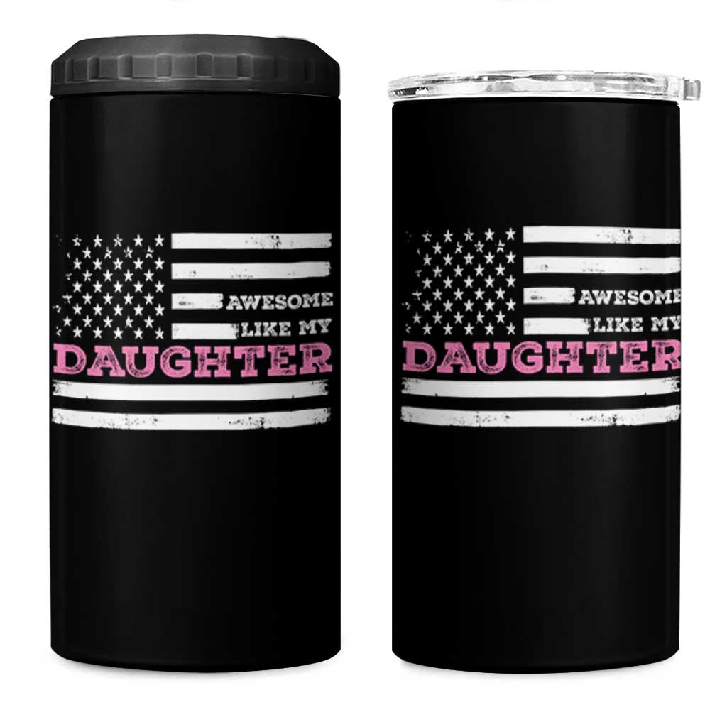 Awesome Like My Daughter 4 in 1 Can Cooler Tumbler Girl Dad Father's Day American Flag