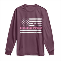 Awesome Like My Daughter Long Sleeve Shirt Girl Dad Father's Day American Flag