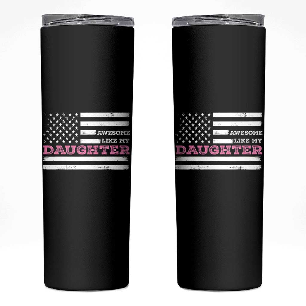 Awesome Like My Daughter Skinny Tumbler Girl Dad Father's Day American Flag