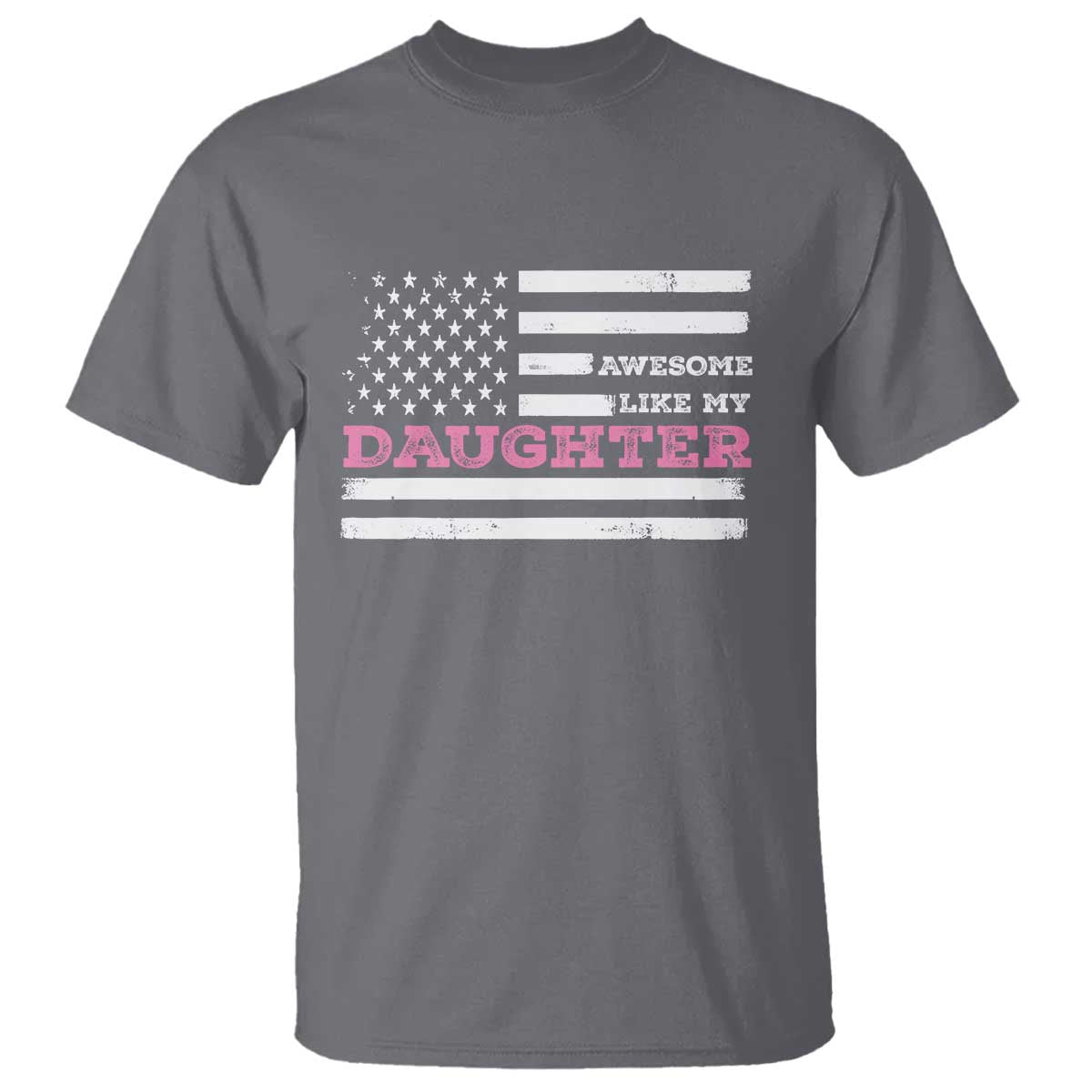 Awesome Like My Daughter T Shirt Girl Dad Father's Day American Flag