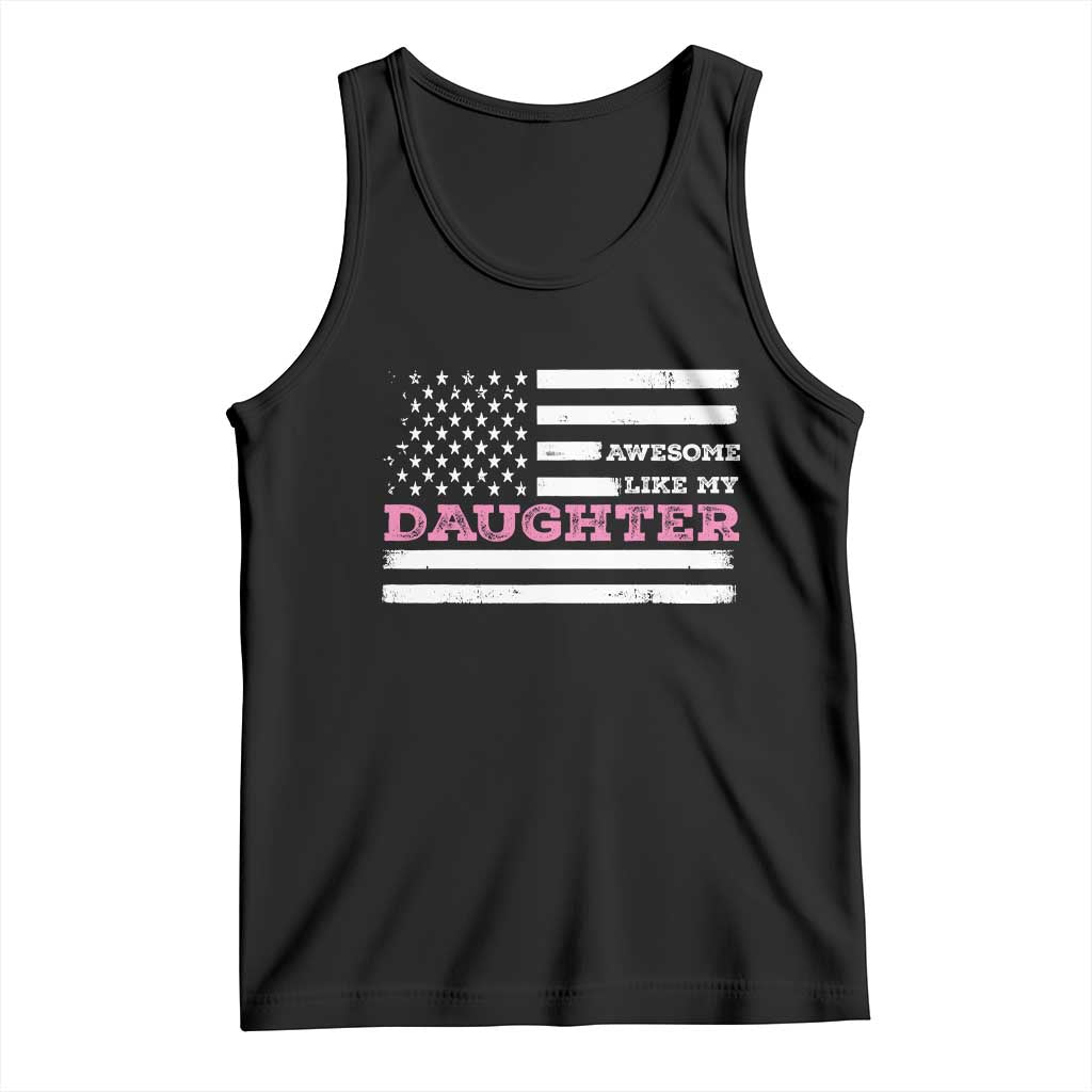 Awesome Like My Daughter Tank Top Girl Dad Father's Day American Flag