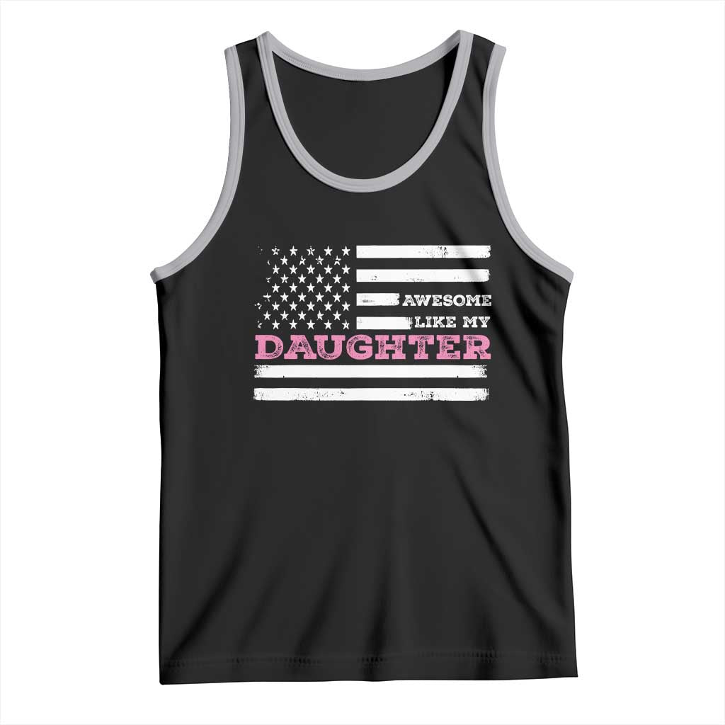 Awesome Like My Daughter Tank Top Girl Dad Father's Day American Flag