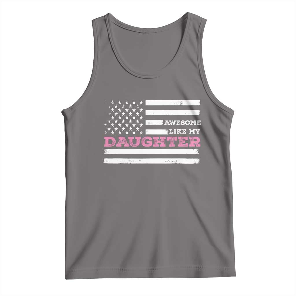 Awesome Like My Daughter Tank Top Girl Dad Father's Day American Flag
