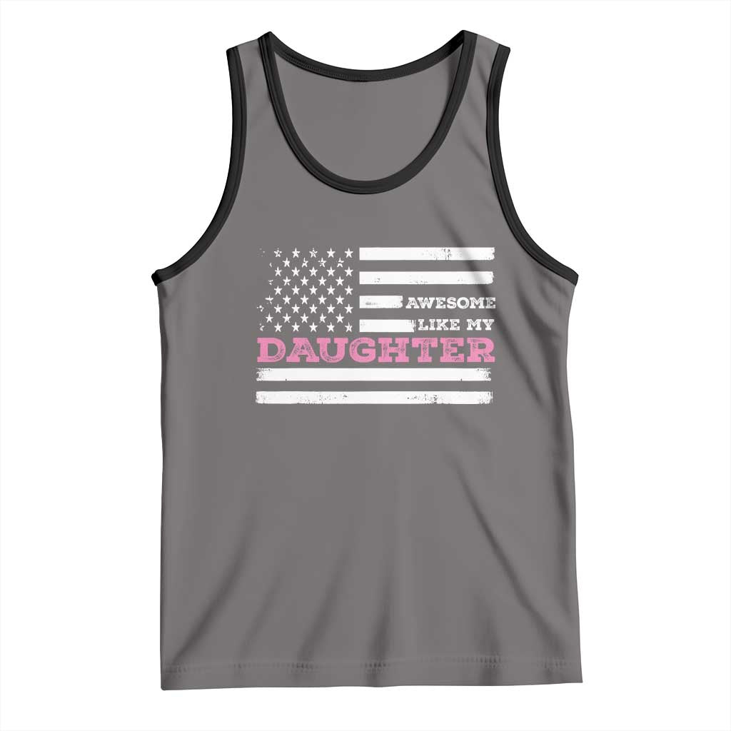 Awesome Like My Daughter Tank Top Girl Dad Father's Day American Flag