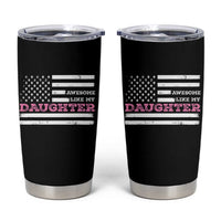 Awesome Like My Daughter Tumbler Cup Girl Dad Father's Day American Flag