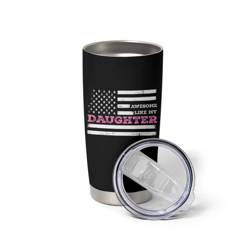 Awesome Like My Daughter Tumbler Cup Girl Dad Father's Day American Flag