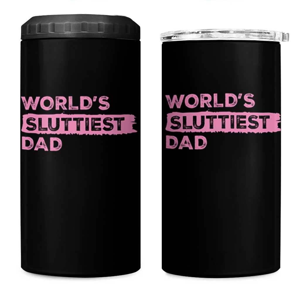 Worlds Sluttiest Dad 4 in 1 Can Cooler Tumbler Funny Meme Joke