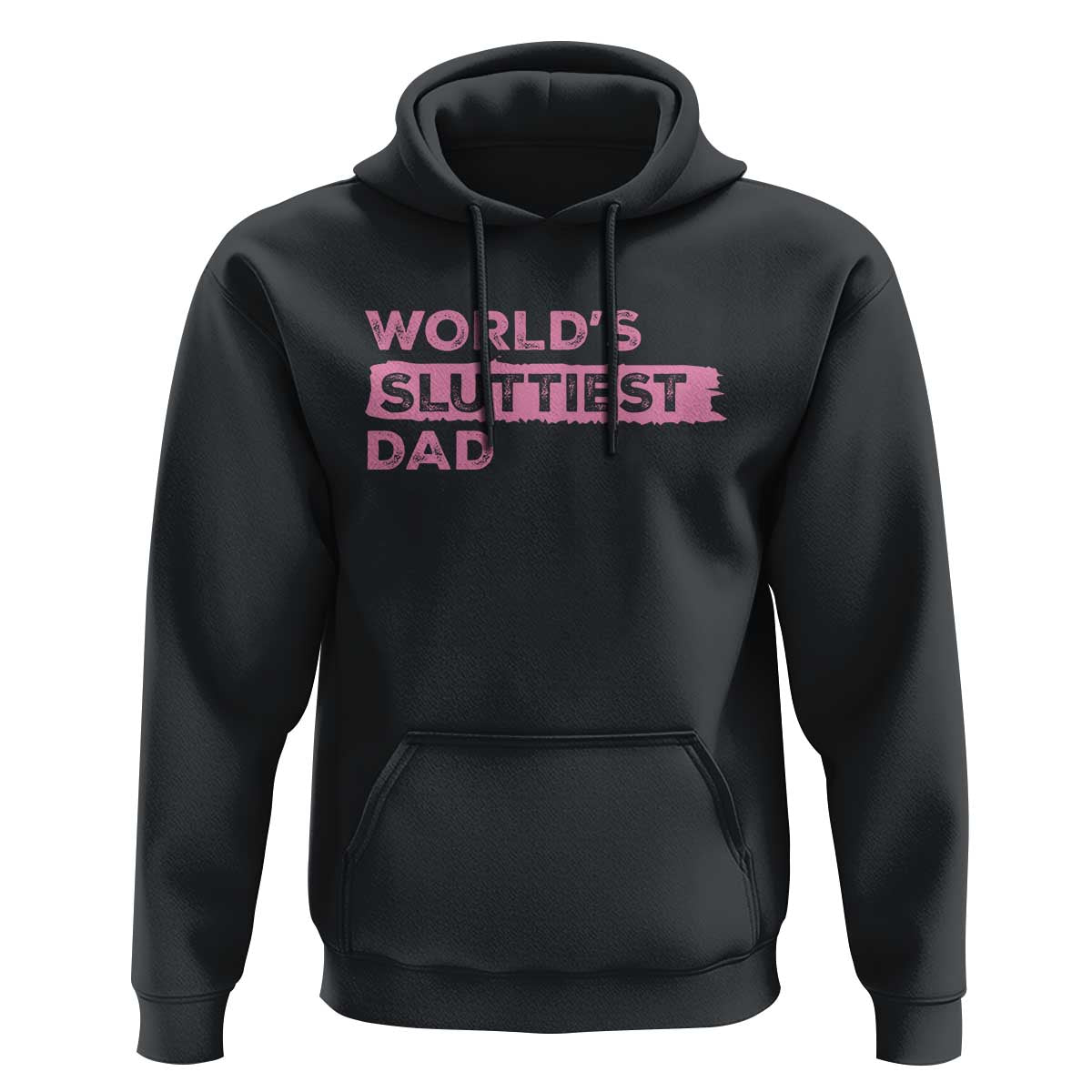Worlds Sluttiest Dad Hoodie Funny Meme Joke