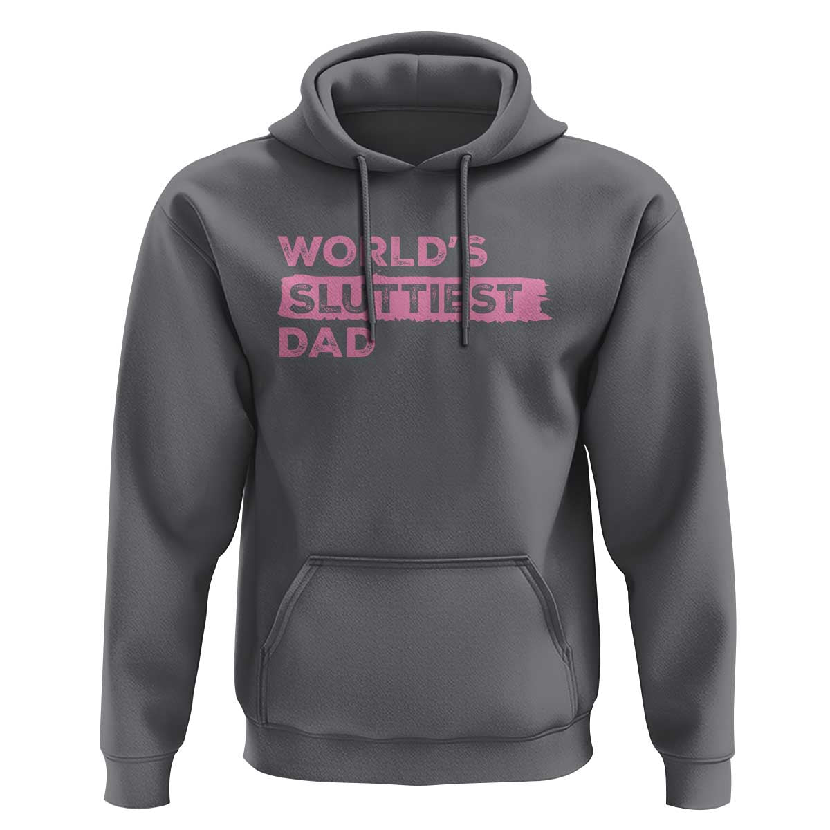 Worlds Sluttiest Dad Hoodie Funny Meme Joke