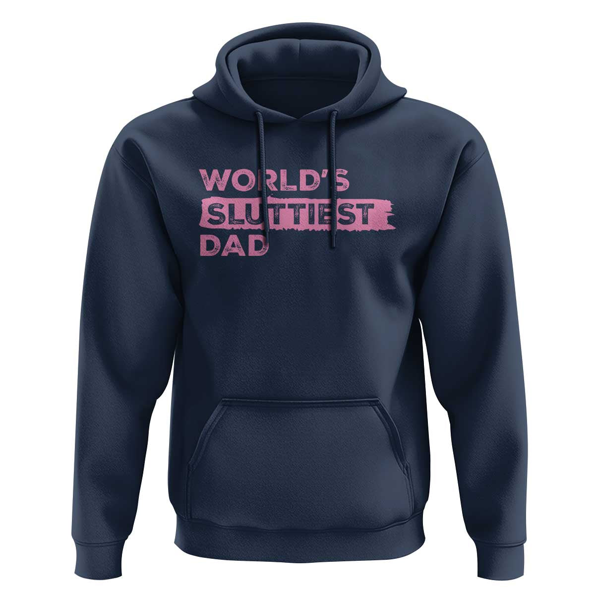 Worlds Sluttiest Dad Hoodie Funny Meme Joke