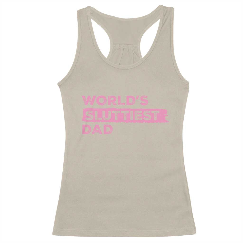 Worlds Sluttiest Dad Racerback Tank Top Funny Meme Joke