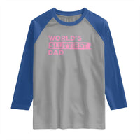 Worlds Sluttiest Dad Raglan Shirt Funny Meme Joke