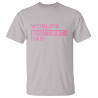 Worlds Sluttiest Dad T Shirt Funny Meme Joke
