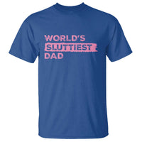 Worlds Sluttiest Dad T Shirt Funny Meme Joke