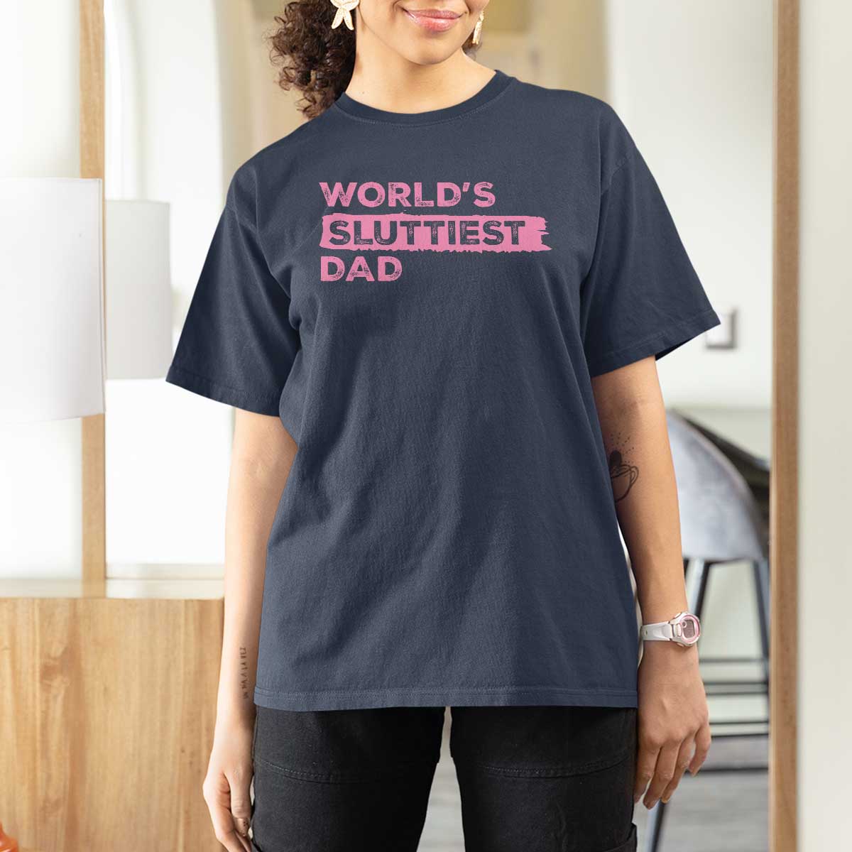 Worlds Sluttiest Dad T Shirt For Women Funny Meme Joke